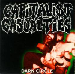 Capitalist Casualties : Dark Circle
